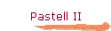 Pastell II